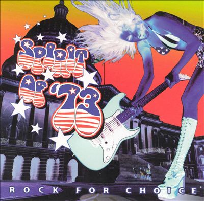 Spirit of '73:  Rock for Choice