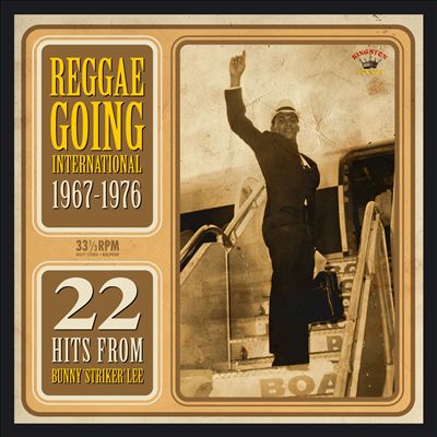 Reggae Going International 1967-1976: 22 Hits from Bunny "Striker" Lee