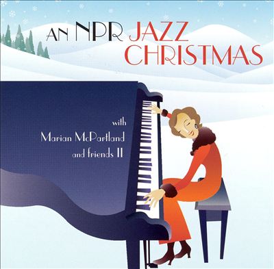 An NPR Jazz Christmas with Marian McPartland and Friends II