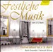 Festliche Musik: Festive Music by Johann Sebastian Bach