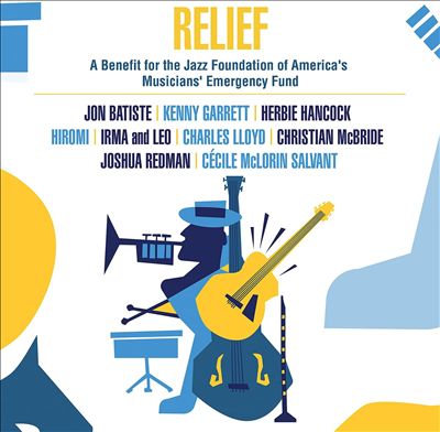 Relief: A Benefit for the Jazz Foundation of America's Musicians' Emergency Fund