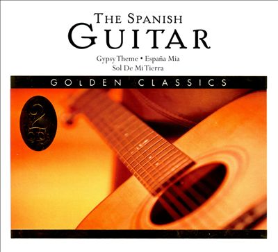 The Spanish Guitar: Golden Classics