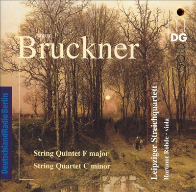 Bruckner: String Quintet in F major; String Quartet in C minor
