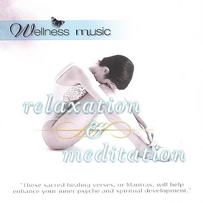 Wellness Music: Relaxation and Meditation