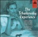 The Tchaikovsky Experience