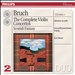 Bruch: The Complete Violin Concertos