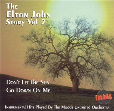 Don't Let the Sun Go Down On Me: The Elton John Story, Vol. 2