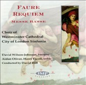 Gabriel Faure: Requiem; Messe Basse