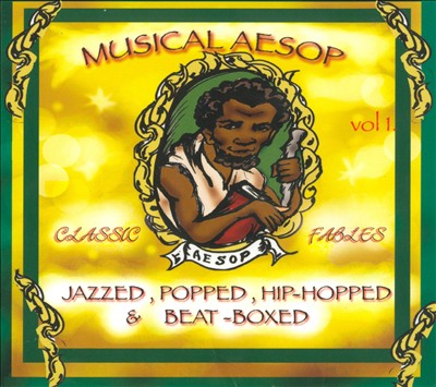 Musical Aesop Vol. 1: Jazzed, Popped, Hip-Hopped & Beat-Boxed