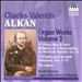 Charles-Valentin Alkan: Organ Works, Vol. 2