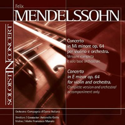 Mendelssohn: Violin Concerto (Complete version and orchestral accompaniment only)