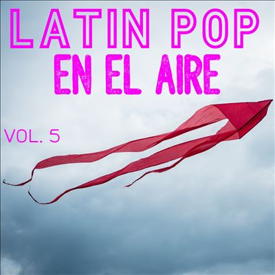 Latin Pop En El Aire, Vol. 5