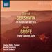 George Gershwin: An American in Paris; Ferde Grofé: Grand Canyon Suite