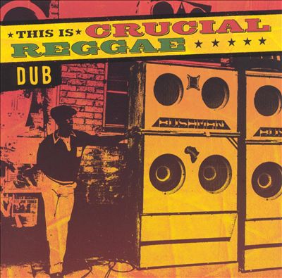 This Is Crucial Reggae: Dub