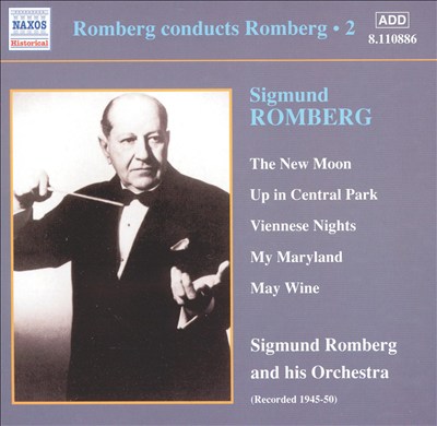 Sigmund Romberg: The New Moon; Up in Central Park; Viennese Nights