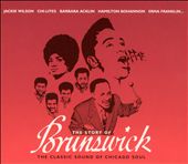 The Story of Brunswick: The Classic Sound of Chicago Soul