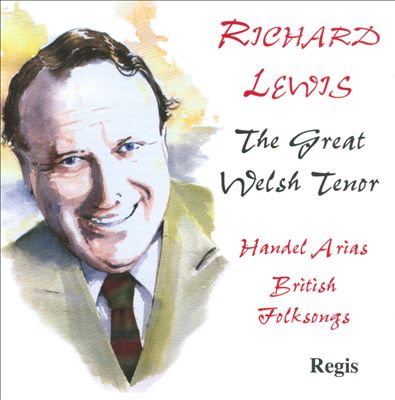 Richard Lewis: The Great Welsh Tenor
