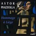 Astor Piazzolla: Hommage à Liège