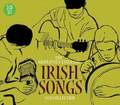 The Absolutely Essential Irish Songs