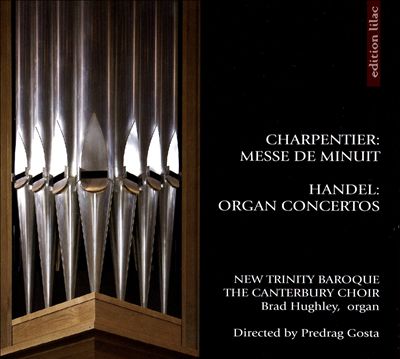 Charpentier: Messe de Minuit; Handel: Organ Concertos