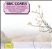 Eric Coates: London Suite (Knightsbridge); Oxford Street; Saxo Rhapsody; Green Hills of Somerset; etc.