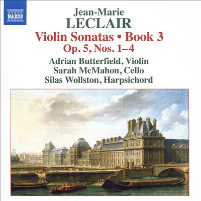 Jean-Marie Leclair: Violin Sonatas, Book 3 - Op. 5, Nos. 1-4