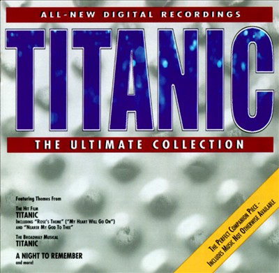 Original Soundtrack - Titanic: The Ultimate Collection Album Reviews, Songs  & More | AllMusic