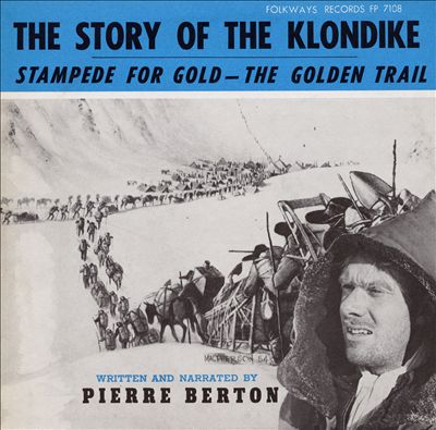 The Story of the Klondike: Stampede for Gold - the Golden Trail