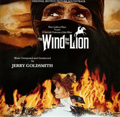 The Wind and the Lion [Original Motion Picture Soundtrack]