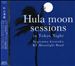 Hula Moon Sessions in Tokyo Night
