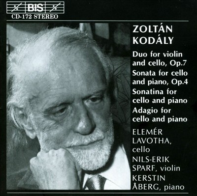 Kodály: Duo for Violin and Cello; Sonata for Cello and Piano; Sonatina for Cello And Piano & Others