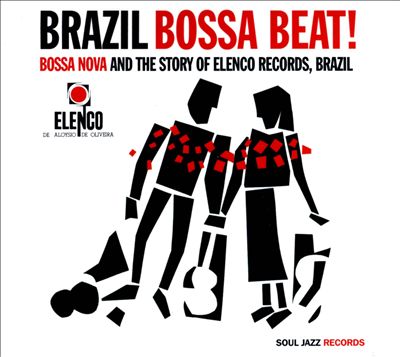 Brazil Bossa Beat!: Bossa Nova and the Story of Elenco Records