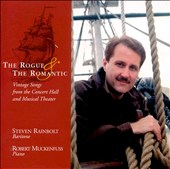 The Rogue and the Romantic: Vintage Songs from the Concert Hall and Musical Theater