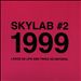 Skylab #2, 1999: Large as Life and Twice as Natural