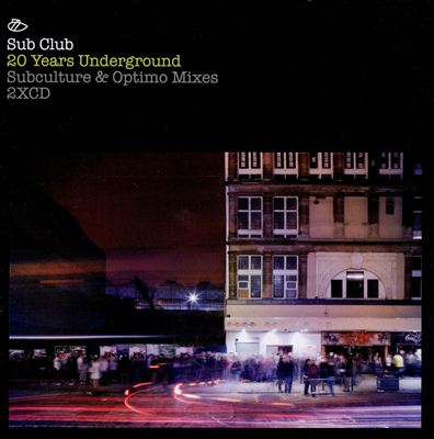 The Sub Club: 20 Years Underground