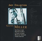 Jazz Collection: Glenn Miller and the Army Air Force Band/War Broadcasts [2002]