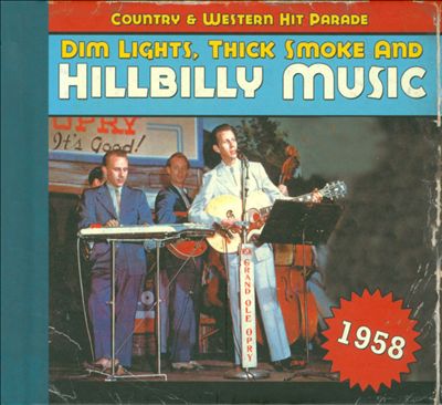 Dim Lights, Thick Smoke and Hillbilly Music: 1958