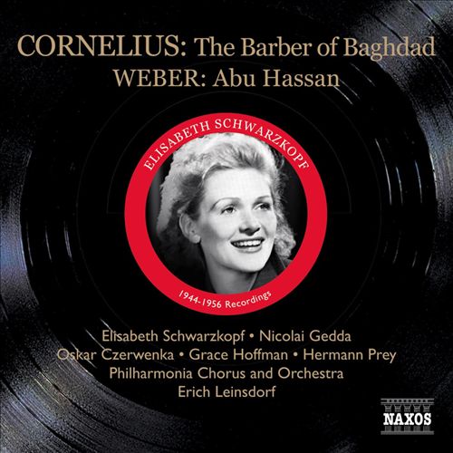 Cornelius: The Barber of Baghdad; Weber: Abu Hassan