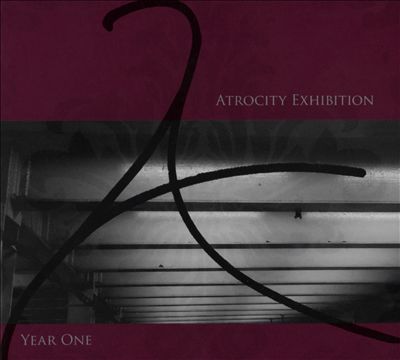 Atrocity Exhibition: Year One