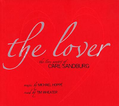 The Lover: The Love Poetry of Carl Sandburg