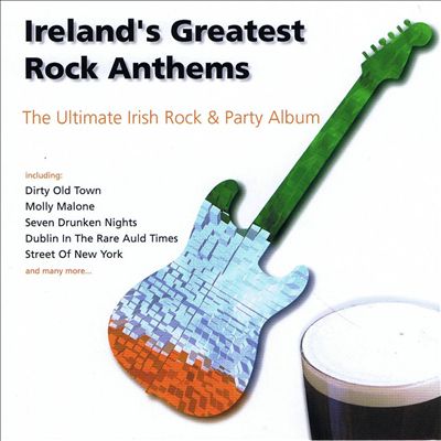 Ireland's Greatest Rock Anthems