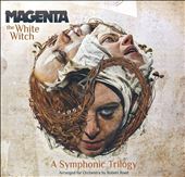 The White Witch: A Symphonic Trilogy