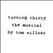 Turning Thirty: The Musical