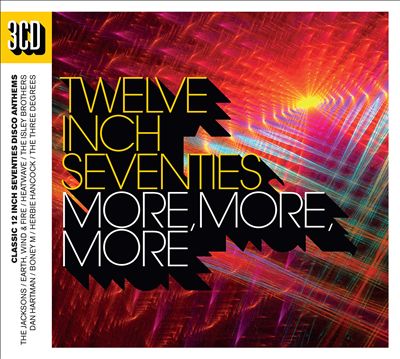 Twelve Inch Seventies: More, More, More