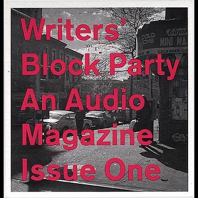Writers' Block Party: An Audio Magazine [Issue One