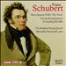 Schubert: Piano Quintet, D. 667 "The Trout"; The Last String Quartets, D. 703, 804, 810, 887