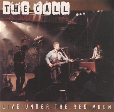 The Call - Under the Red Moon Reviews, Songs & More | AllMusic