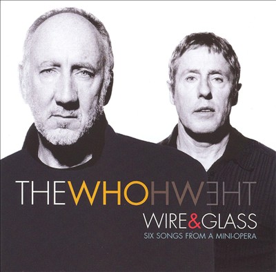 The Who: Wire & Glass - Six Songs from a Mini-Opera
