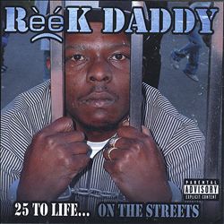 lataa albumi Reek Daddy - 25 To Life On The Streets