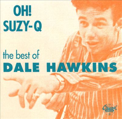 Oh! Suzy-Q: The Best of Dale Hawkins